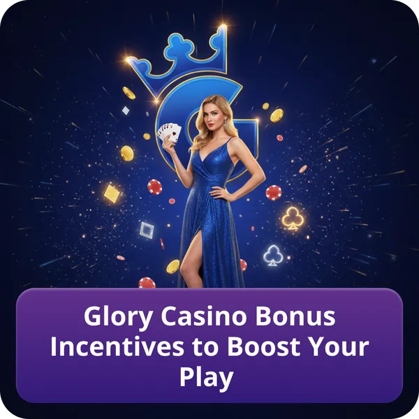 Glory Casino Bonus Incentives to Boost Your Play